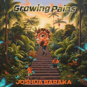 ALBUM: Joshua Baraka - Growing Pains (Deluxe)