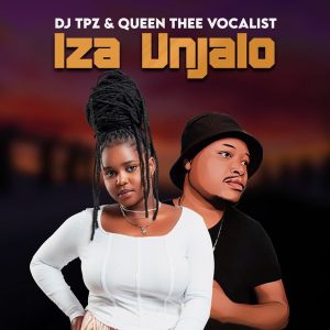 DJ TPZ & Queen Thee Vocalist - Iza Unjalo