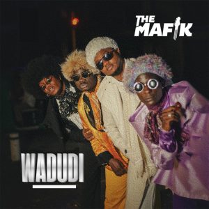 The Mafik – Wadudi