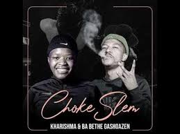 Kharishma & Ba Bethe Gashozen – Chokeslem