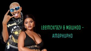 Leemckrazy – Amaphupho Ft. Mawhoo