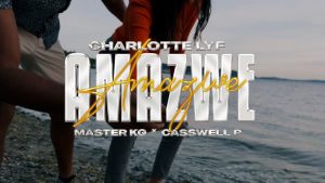 Charlotte Lyf X Master KG – Amazwe Ft Casswell P