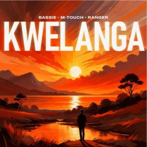 Bassie, M-Touch, Ranger & Amaza – Kwelanga 2.0 ft. LeeMcKrazy & Tman Xpress