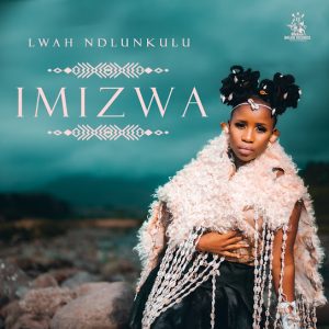 ALBUM: Lwah Ndlunkulu - Imizwa