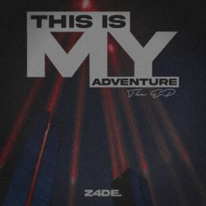ALBUM: Z4DE – This Is My Adventure