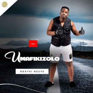 ALBUM: Umafikizolo - Ngathi Nguye