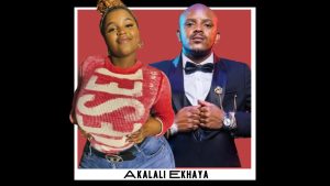 Kabza De Small & Nkosazana Daughter - Akalali Ekhaya