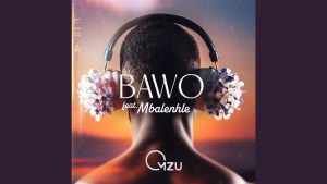 DJ MZU - BAWO Ft Mbalenhle
