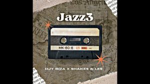 Djy Biza x Shakes – Jazz3 On! ft. Les