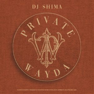 ALBUM: DJ Shima - Private Wayda